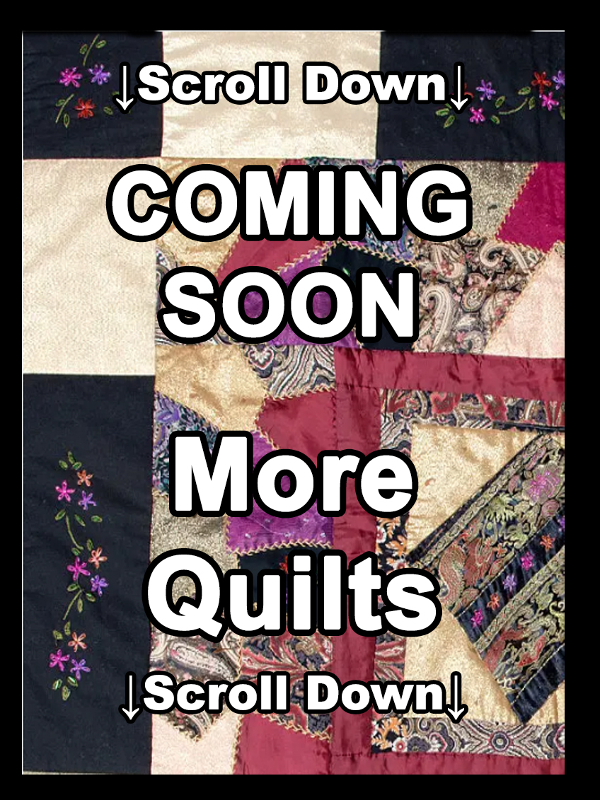 coming soon more quilts - scroll down